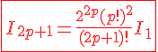 \fbox{\red{4$I_{2p+1}=\frac{2^{2p}(p!)^2}{(2p+1)!}I_1}}